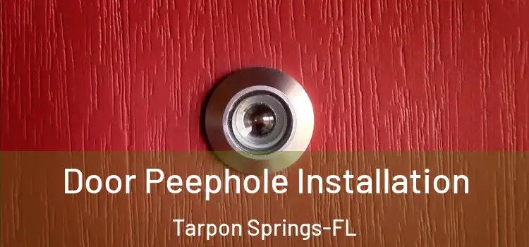  Door Peephole Installation Tarpon Springs-FL