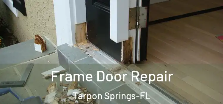  Frame Door Repair Tarpon Springs-FL