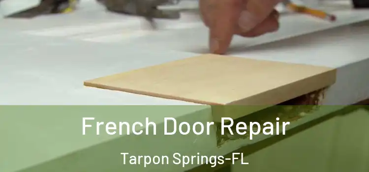  French Door Repair Tarpon Springs-FL